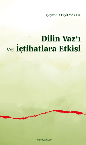 Dilin Vaz‘ı ve İçtihatlara Etkisi | Şeyma Yeşilyayla | Ankara Okulu Ya