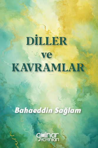 Diller Ve Kavramlar | Bahaeddin Sağlam | Gülnar Yayınları