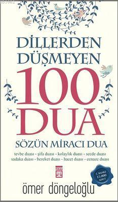 Dillerden Düşmeyen 100 Dua; Sözün Miracı Dua | Ömer Döngeloğlu | Timaş