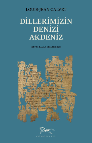 Dillerimizin Denizi Akdeniz | Louis-Jean Calvet | Monografi Yayınları