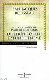 Dillerin Kökeni Üstüne Deneme (Ciltli) | Jean Jacques Rousseau | Türki