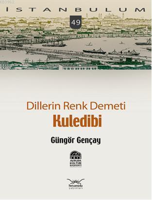 Dillerin Renk Demeti| Kuledibi | Güngör Gençay | Heyamola Yayınları