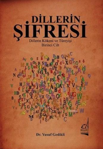 Dillerin Şifresi; Dillerin Kökeni ve Türeyişi - Birinci Cilt | Yusuf G