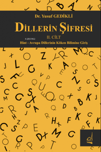 Dillerin Şifresi II.Cilt;Hint - Avrupa Dillerinin Köken Bilimine Giriş