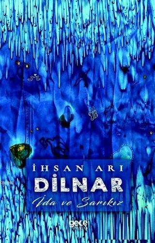 Dilnar; İda ve Sarı Kız | Yusuf Değirmenci | Gece Kitaplığı Yayınları