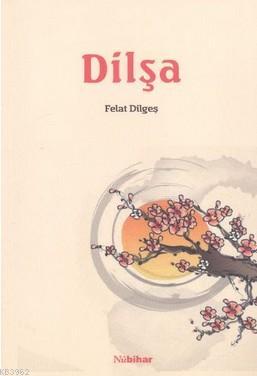 Dilşa | Felat Dilgeş | Nubihar Yayınları