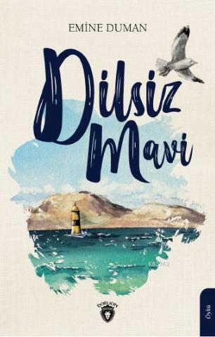 Dilsiz Mavi | Emine Duman | Dorlion Yayınevi