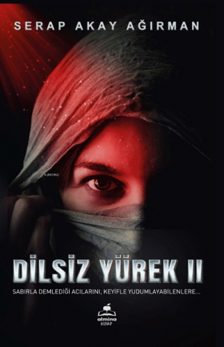 Dilsiz Yürek 2 | Serap Akay Ağırman | Almina Kitap