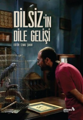 Dilsiz'in Dile Gelişi | Cemal Şakar | Albaraka Yayınları