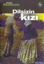 Dilsizin Kızı | Pavlos Matessıs | Everest Yayınları