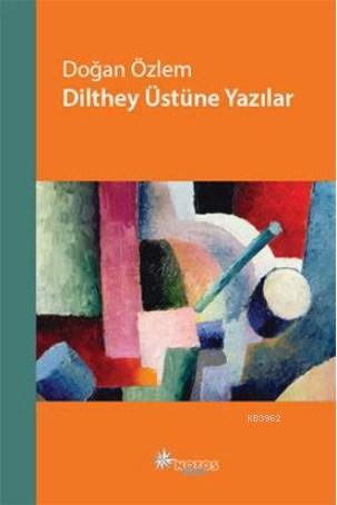 Dilthey Üstüne Yazılar | Doğan Özlem | Notos Kitap