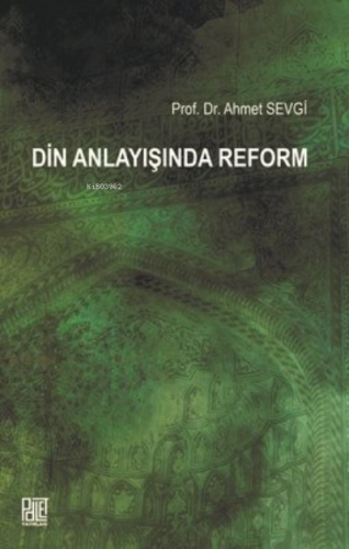 Din Anlayışında Reform | Ahmet Sevgi | Palet Yayınları