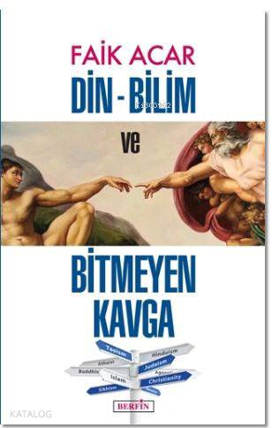 Din - Bilim ve Bitmeyen Kavga | Faik Acar | Berfin Yayınları