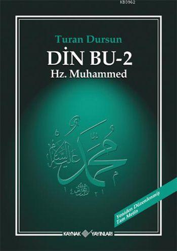 Din Bu - 2; Hz. Muhammed | Turan Dursun | Kaynak Yayınları