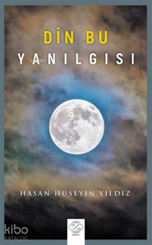 Din Bu Yanılgısı | Hasan Hüseyin Yıldız | Post Yayınevi