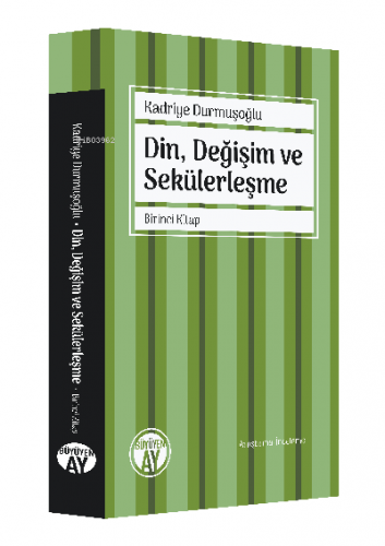 Din, Değişim ve Sekülerleşme;Birinci Kitap | Kadriye Durmuşoğlu | Büyü