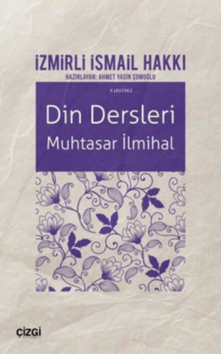 Din Dersleri - Muhtasar İlmihal | İzmirli İsmail Hakkı | Çizgi Kitabev