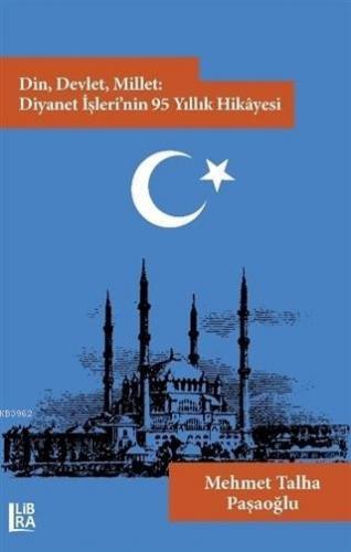 Din, Devlet, Millet: Diyanet İşleri'nin 95 Yıllık Hikayesi | Mehmet Ta