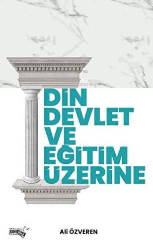 Din, Devlet ve Eğitim Üzerine | Ali Özveren | Sınırsız Kitap