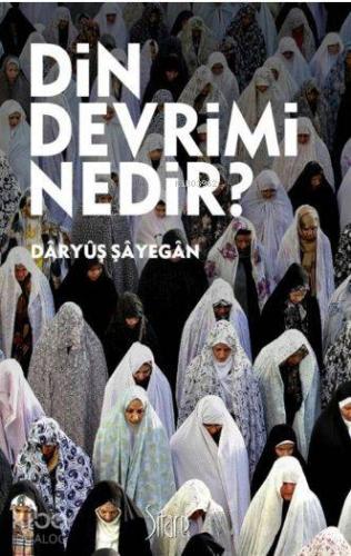 Din Devrimi Nedir? | Daryuş Şayegan | Sitare Yayınları