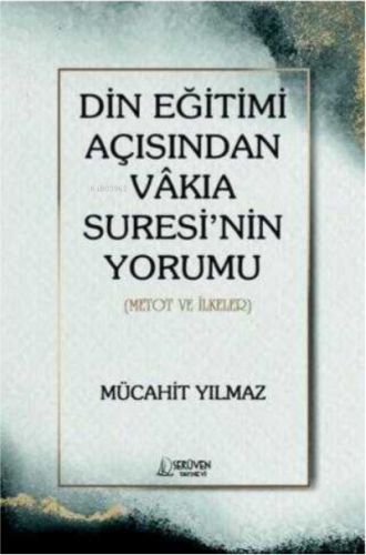 Din Eğitimi Açısından Vakıa Suresi'nin Yorumu - Metot ve İlkeler | Müc