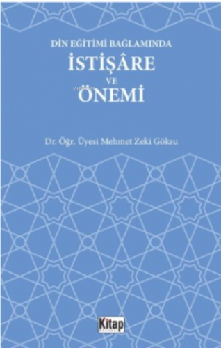 Din Eğitimi Bağlamında İstişare Ve Önemi | Mehmet Zeki Göksu | Kitap D