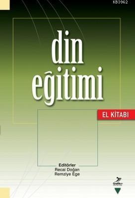 Din Eğitimi ( El Kitabı) | Recai Doğan | Grafiker Yayınları