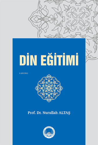 Din Eğitimi | Nurullah Altaş | Marmara Akademi Yayınları