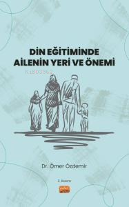 Din Eğitiminde Ailenin Yeri ve Önemi | Ömer Özdemir | Nobel Bilimsel E