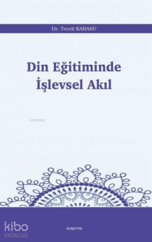 Din Eğitiminde İşlevsel Akıl | Teceli Karasu | Araştırma Yayınları