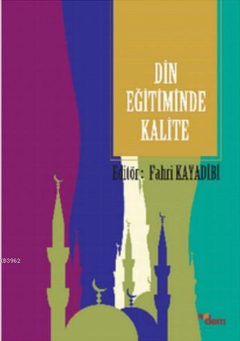 Din Eğitiminde Kalite | Fahri Kayadibi | Dem Yayınları