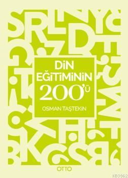 Din Eğitiminin 200'ü | Osman Taştekin | Otto Yayınları