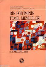 Din Eğitiminin Temel Meseleleri | Hasan Mahmut Çamdibi | M. Ü. İlahiya