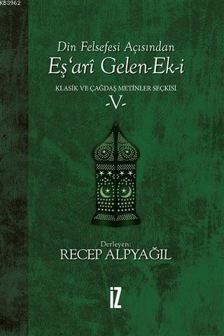 Din Felsefesi Açısından Eş'ari Gelen-Ek-i Klasik ve Çağdaş Metinler Se