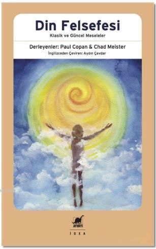 Din Felsefesi; Klasik ve Güncel Meseleler | Chad Meister | Ayrıntı Ya