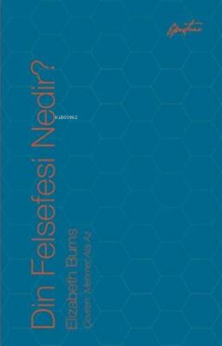 Din Felsefesi Nedir? | Elizabeth Burns | Episteme Yayınları