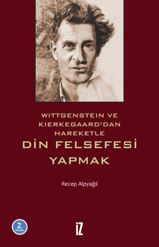 Din Felsefesi Yapmak; Wittgenstein ve Kierkegaard'dan Hareketle | Rece