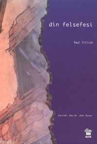 Din Felsefesi | Paul Tillich | Alfa Basım Yayım Dağıtım