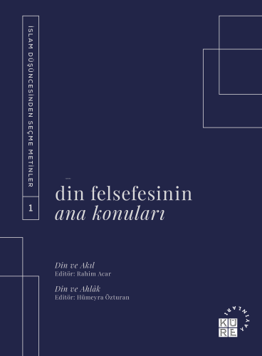 Din Felsefesinin Ana Konuları Cilt 1 | Hümeyra Özturan | Küre Yayınlar