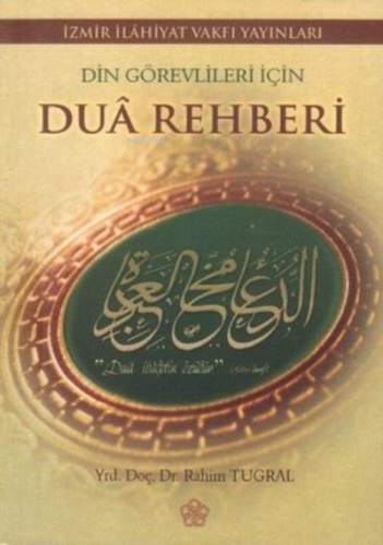 Din Görevliler İçin Dua Rehberi | Rahim Tuğral | İzmir İlahiyat Fakült