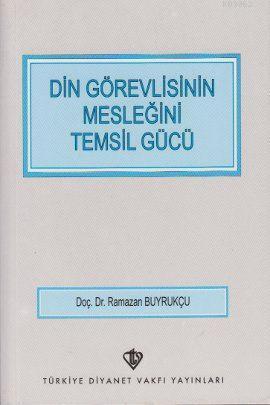 Din Görevlisinin Mesleğini Temsil Gücü | Ramazan Buyrukçu | Türkiye Di