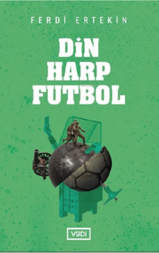 Din, Harp, Futbol | Ferdi Ertekin | Vadi Yayınları