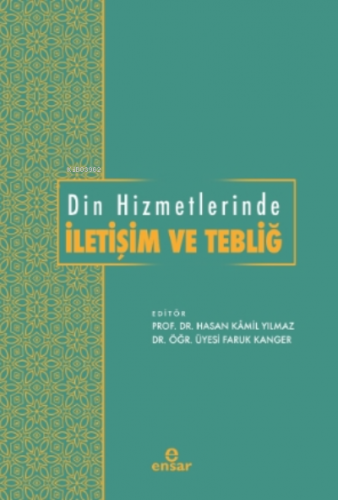 Din Hizmetlerinde İletişim ve Tebliğ | Faruk Kanger | Ensar Neşriyat