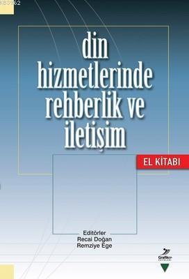 Din Hizmetlerinde Rehberlik ve İletişim El Kitabı | Recai Doğan | Graf