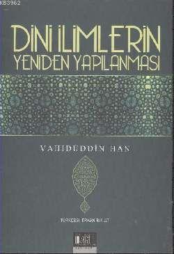 Din İlimlerinin Yeniden Yapılanması | Vahidüddin Han | Özgü Yayınları