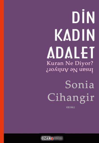 Din - Kadın - Adalet; Kuran Ne Diyor - İnsan Ne Anlıyor? | Sonia Cihan