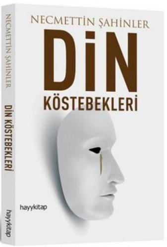 Din Köstebekleri | Necmettin Şahinler | Hayy Kitap