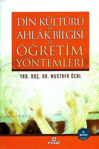 Din Kültürü Ahlak Bilgisi ve Öğretim Yöntemleri | Mustafa Öcal | Ensar