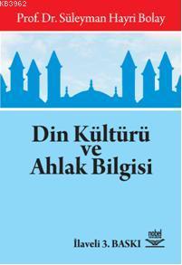 Din Kültürü ve Ahlak Bilgisi | Süleyman Hayri Bolay | Nobel Yayın Dağı