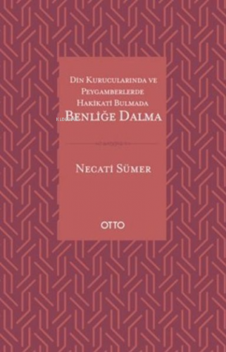 Din Kurucularında ve Peygamberlerde Hakikati Bulmada Benliğe Dalma | N